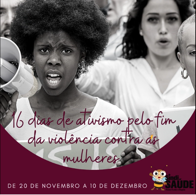 Os 16 Dias de Ativismo pelo Fim da Violência contra as Mulheres